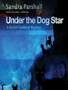 Under the Dog Star (MP3): Rachel Goddard Mystery Series, Book 4